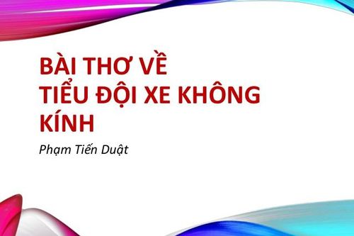 Thơ Phạm Tiến Duật tôn vinh giá trị của hòa bình, độc lập, tự do