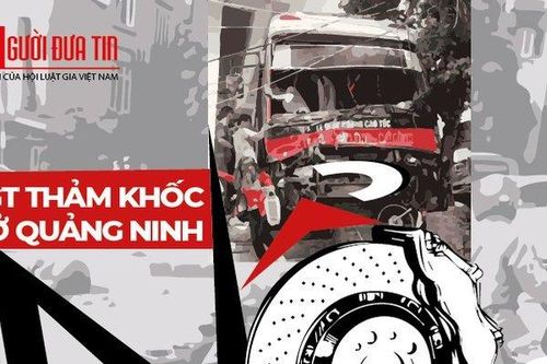 Nguyên nhân vụ tai nạn thảm khốc ở Quảng Ninh: Ám ảnh những chiếc phanh