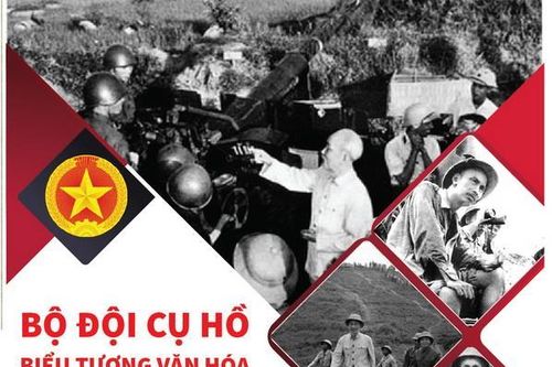 Bộ đội cụ Hồ: Biểu tượng văn hóa cao đẹp của Quân đội
