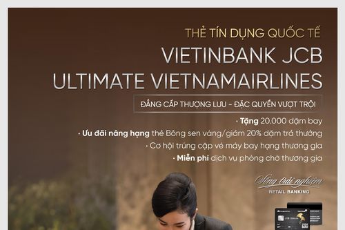 Chi tiêu ngay - Tích lũy dặm bay với Thẻ VietinBank Ultimate VNA