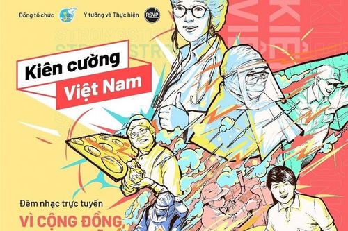 'Kiên cường Việt Nam' - đêm nhạc trực tuyến gây quỹ phòng, chống và đẩy lùi đại dịch Covid-19
