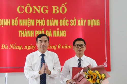 Đà Nẵng: Bổ nhiệm thêm 1 Phó Giám đốc Sở Xây dựng