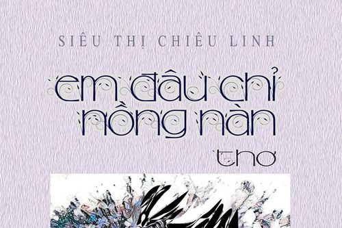 Siêu Thị Chiêu Linh - Một giọng thơ gân guốc mà mềm mại