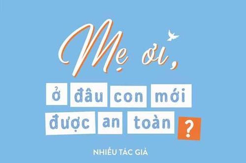 'Mẹ ơi, ở đâu con mới được an toàn?'