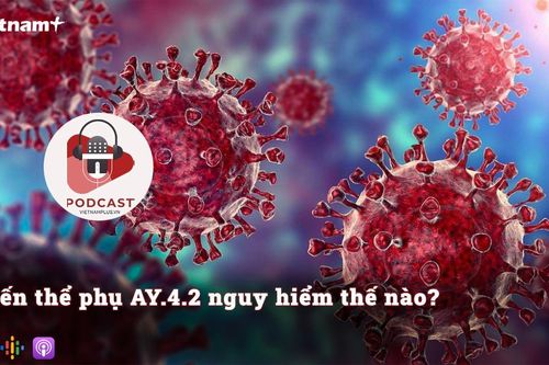 Biến thể phụ AY.4.2 của Delta nguy hiểm như thế nào?
