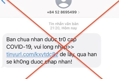 Cảnh báo phần mềm độc hại gửi tin nhắn lừa nhận tiền trợ cấp vì dịch COVID-19