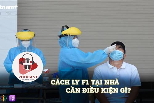 Những thông tin cần biết về điều kiện cách ly F1 tại nhà