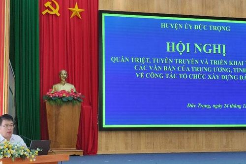 Đức Trọng: Quán triệt và triển khai thực hiện các văn bản về công tác tổ chức, xây dựng Đảng