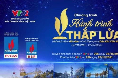 Hành trình thắp lửa – Mốc son kỷ niệm 60 năm thành lập ngành Dầu khí Việt Nam