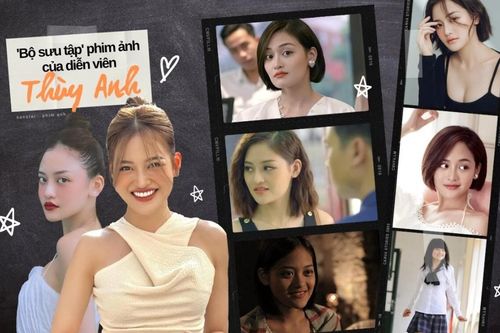'Bộ sưu tập' phim ảnh của diễn viên Thùy Anh: Vai nào cũng đỉnh, không ngại lăn xả vì vai diễn
