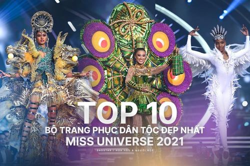 'Ai Tét Hônng' của Kim Duyên dẫn đầu danh sách Top 10 National Costume đẹp nhất Miss Universe 2021