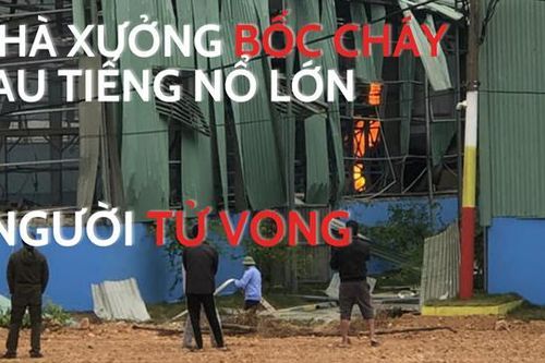 Nhà xưởng bốc cháy sau tiếng nổ lớn, 1 người tử vong