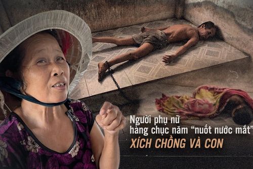 Người phụ nữ 'nuốt nước mắt' hàng chục năm xích chồng và con