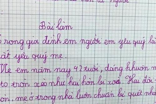 Bài văn tả mẹ của học sinh Tiểu học: 'Khuôn mặt to tròn xòe', chỉ có 5 câu mà phụ huynh đọc xong chắc xấu hổ lắm