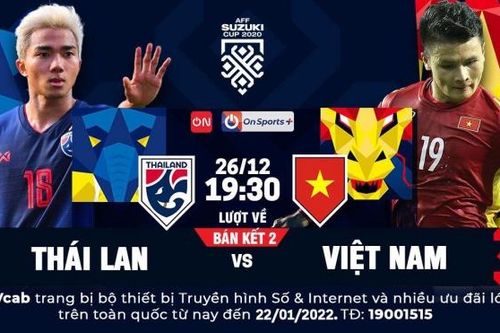 Xem trực tiếp bán kết lượt về Thái Lan - Việt Nam trên kênh nào?