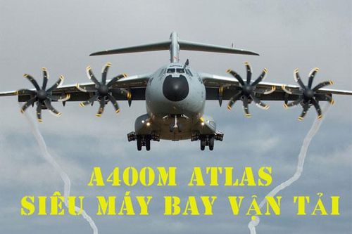A400M Atlas - Siêu máy bay vận tải