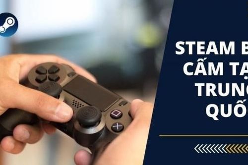 Steam quốc tế bị cấm ở Trung Quốc
