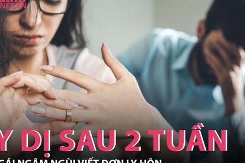 Cay đắng viết đơn ly dị chỉ 2 tuần sau ngày cưới