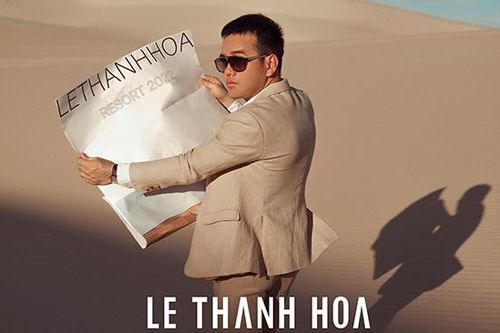 NTK Lê Thanh Hòa chọn hoang mạc làm ý tưởng show thời trang năm 2022