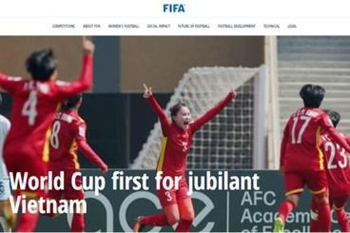 FIFA chúc mừng đội tuyển nữ Việt Nam lần đầu tiên đến với World Cup