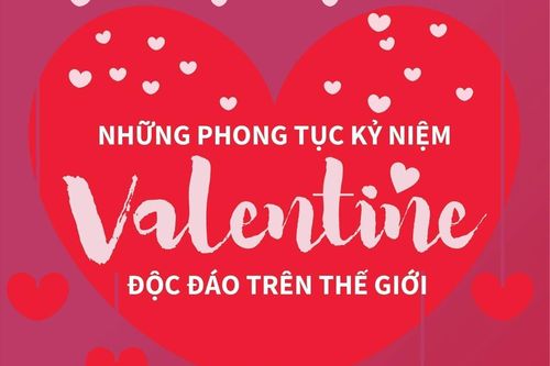 Những phong tục kỷ niệm Valentine độc đáo trên thế giới