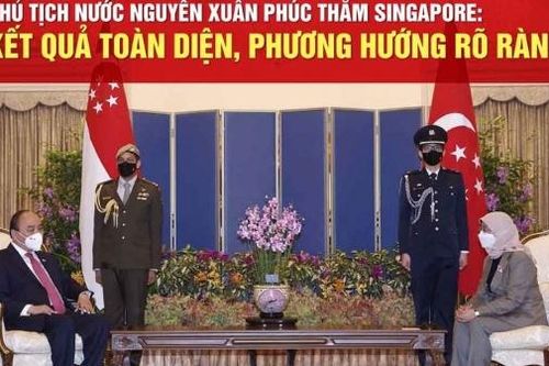 Chủ tịch nước Nguyễn Xuân Phúc thăm Singapore: Kết quả toàn diện, phương hướng rõ ràng