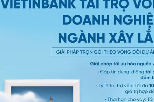 VietinBank tài trợ vốn cho doanh nghiệp ngành xây lắp