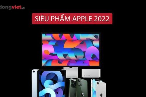 iPhone SE 3, iPad Air 5, Mac Studio... có gì đặc biệt?