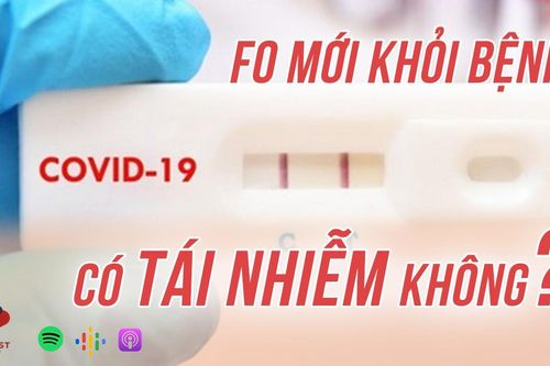 F0 mới khỏi bệnh có tái nhiễm COVID-19 hay không?