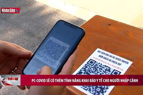 PC-Covid sẽ có thêm tính năng khai báo y tế cho người nhập cảnh