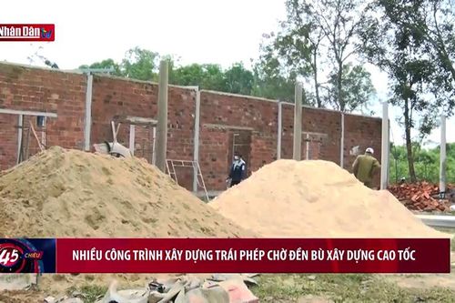 Nhiều công trình xây dựng trái phép chờ đền bù xây dựng cao tốc