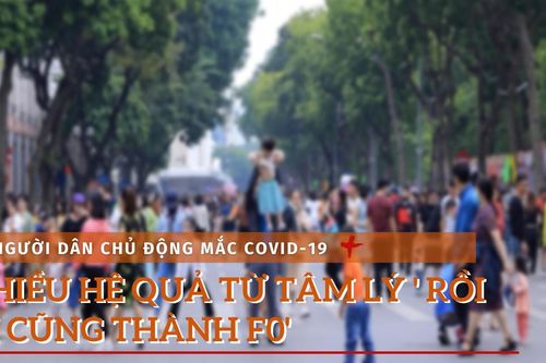 Cảnh báo nguy cơ lây nhiễm từ tâm lý 'ai rồi cũng thành F0'