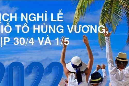 Chi tiết lịch nghỉ lễ Giỗ Tổ Hùng Vương và dịp 30/4-1/5