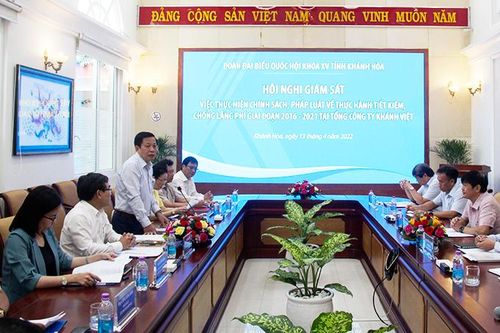 Đoàn Đại biểu Quốc hội tỉnh Khánh Hòa giám sát thực hành tiết kiệm, chống lãng phí tại Tổng Công ty Khánh Việt