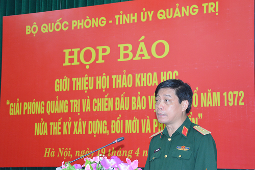 Họp báo giới thiệu Hội thảo khoa học 'Giải phóng Quảng Trị và chiến đấu bảo vệ Thành cổ năm 1972- nửa thế kỷ xây dựng, đổi mới và phát triển'