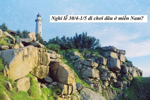 Nghỉ lễ 30/4-1/5 đi chơi đâu ở miền Nam?