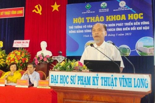 Hội thảo khoa học 'Thủ tướng Võ Văn Kiệt - Tầm nhìn phát triển bền vững đồng bằng sông Cửu Long, thích ứng biến đổi khí hậu'