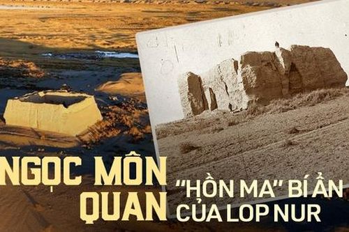 Bí ẩn Ngọc Môn Quan - Vén màn sự thật về lời đồn 'hồn ma' trấn yểm lối vào Lop Nur