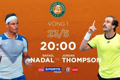 Lịch thi đấu và trực tiếp Pháp mở rộng 2022 hôm nay 23/5