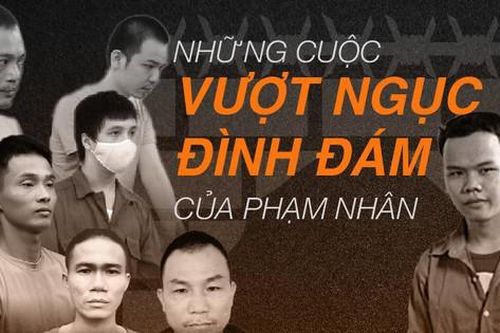 Những cuộc vượt ngục đình đám của phạm nhân