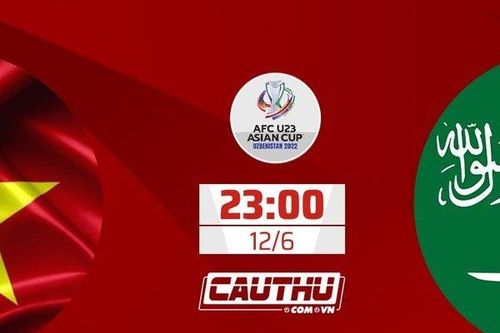 Nhận định U23 Việt Nam vs U23 Saudi Arabia, 23h00 ngày 12/6
