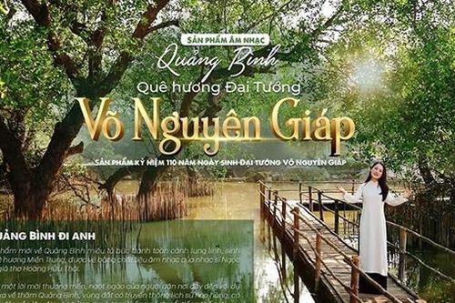 Ra mắt video âm nhạc 'Quảng Bình - Quê hương Đại tướng Võ Nguyên Giáp'