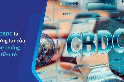 Việt Nam cần có đồng CBDC để tránh lệ thuộc