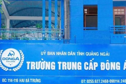 Đình chỉ tuyển sinh đối với trường Trung cấp Đông Á ở Quảng Ngãi