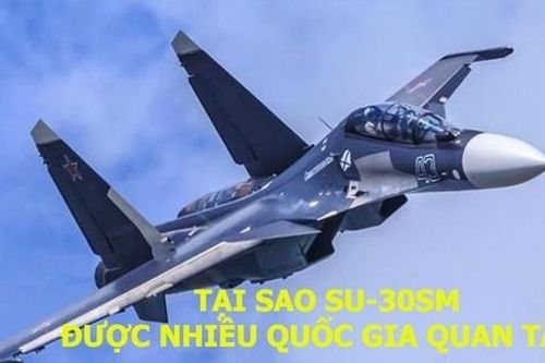 Tại sao Su-30SM được nhiều quốc gia quan tâm?