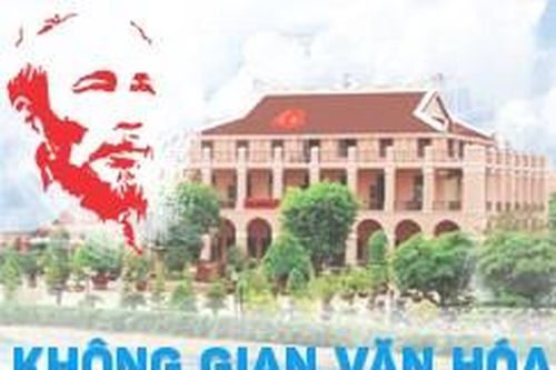 Xây dựng và bảo vệ không gian văn hóa Hồ Chí Minh
