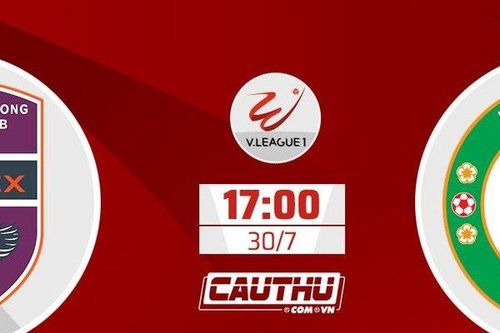 Nhận định Bình Dương vs Bình Định, 17h00 ngày 30/7: Chelsea đấu PSG