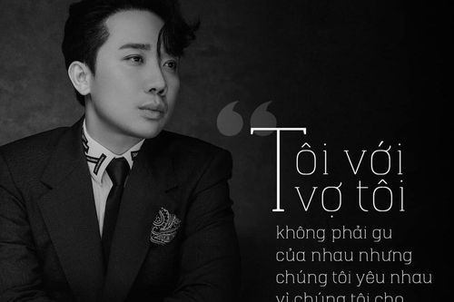 Những triết lý tình yêu của Trấn Thành nghe cực thấm