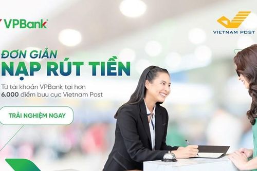 Khách hàng VPBank có thể nộp, chuyển, rút tiền tại 6.000 điểm bưu điện Vietnam Post