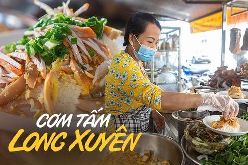 Đến Long Xuyên, du khách phải ăn bằng được cơm tấm miền Tây
